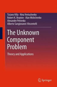 The Unknown Component Problem : Theory and Applications - Tiziano Villa