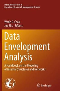 Data Envelopment Analysis : A Handbook of Modeling Internal Structure and Network - Wade D. Cook