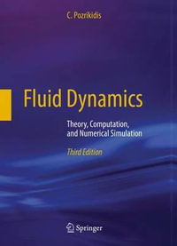 Fluid Dynamics : Theory, Computation, and Numerical Simulation - C. Pozrikidis