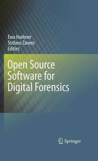 Open Source Software for Digital Forensics - Ewa Huebner