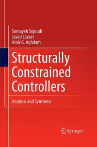 Structurally Constrained Controllers : Analysis and Synthesis - Somayeh Sojoudi