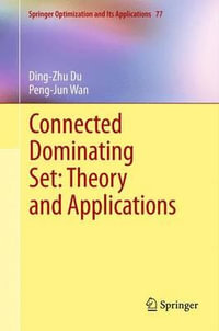 Connected Dominating Set : Theory and Applications - Ding-Zhu Du