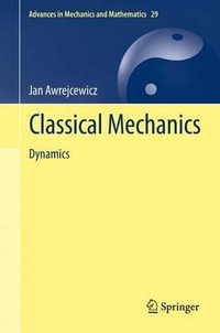 Classical Mechanics : Dynamics - Jan Awrejcewicz