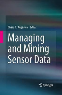 Managing and Mining Sensor Data - Charu C. Aggarwal