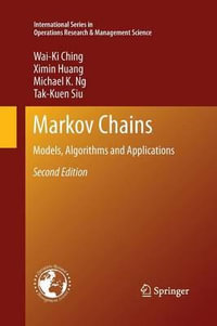 Markov Chains : Models, Algorithms and Applications - Wai-Ki Ching