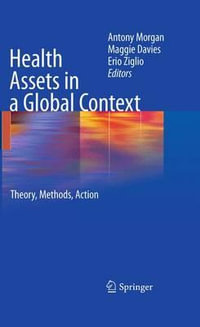Health Assets in a Global Context : Theory, Methods, Action - Antony Morgan
