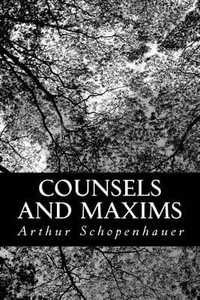 Counsels and Maxims - Arthur Schopenhauer