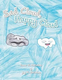 Sad Cloud, Happy Cloud - Emma M. McCollum