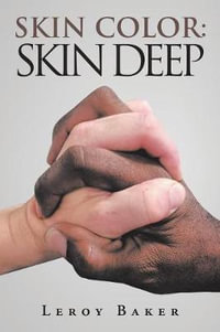 Skin Color : Skin Deep - Leroy Baker
