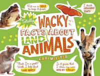 Totally Wacky Facts about Land Animals : Mind Benders - Cari Meister