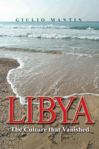 Libya : The Culture That Vanished - Giulio Mantin