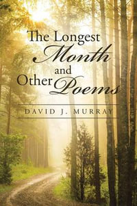 The Longest Month and Other Poems - David J. Murray