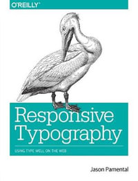 Responsive Typography : Using Type Well on the Web - Jason Pamental