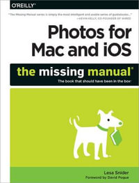 Photos for Mac and iOS : The Missing Manual - Lesa Snider