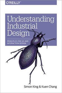 Understanding Industrial Design - Simon King
