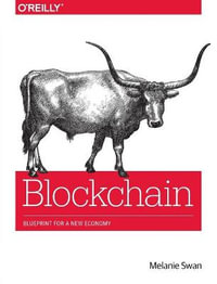 Blockchain : Blueprint for a New Economy - Melanie Swa