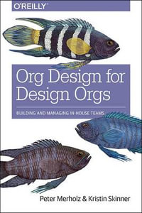 Org Design for Design Orgs - Peter Merholz