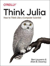 Think Julia : How to Think Like a Computer Scientist - Allen B Downey