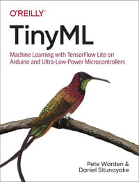 TinyML : Machine Learning with TensorFlow Lite on Arduino and Ultra-Low-Power Microcontrollers - Pete Warden