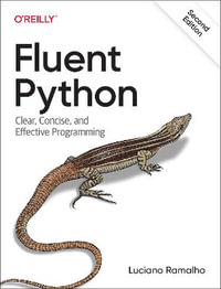 Fluent Python : Clear, Concise, and Effective Programming 2nd Edition - Luciano Ramalho