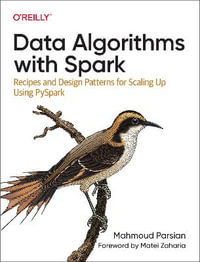 Data Algorithms with Spark : Recipes and Design Patterns for Scaling Up using PySpark - Mahmoud Parsian