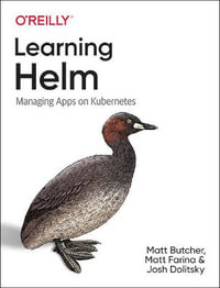 Learning Helm : Managing Apps on Kubernetes - Matt Butcher