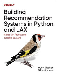 Building Recommendation Systems in Python and Jax : Hands-On Production Systems at Scale - Bryan Bischof