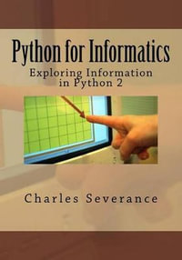 Python for Informatics : Exploring Information - Dr Charles R Severance