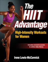The HIIT Advantage : High-Intensity Workouts for Women - Irene Lewis-McCormick