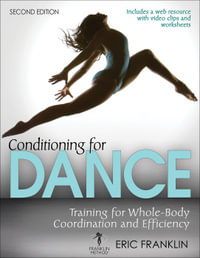 Conditioning for Dance : Training for Whole-Body Coordination and Efficiency - Eric Franklin