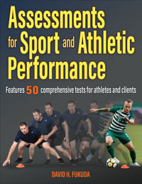 Assessments for Sport and Athletic Performance - David H. Fukuda