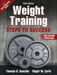 Weight Training : Steps to Success - Thomas R. Baechle