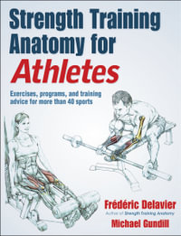 Strength Training Anatomy for Athletes - Frederic Delavier
