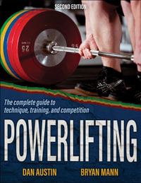 Powerlifting : The complete guide to technique, training, and competition - Dan Austin