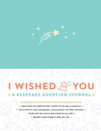 I Wished for You : A Keepsake Adoption Journal : Hardcover - Carrie Kipp Howard