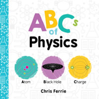 ABCs of Physics : Baby University - Chris Ferrie