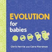Evolution for Babies : Baby University - Chris Ferrie