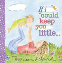 If I Could Keep You Little : Marianne Richmond - Marianne Richmond