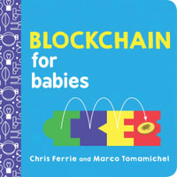 Blockchain for Babies : Baby University - Chris Ferrie