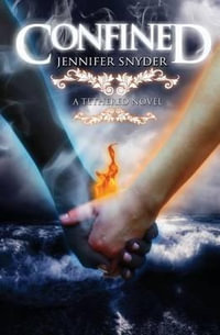 Confined : A Tethered Novel - Jennifer Snyder