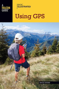 Basic Illustrated Using GPS : Basic Illustrated Series - Bruce Grubbs