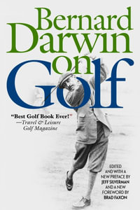 Bernard Darwin on Golf - Bernard Darwin