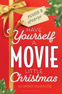Have Yourself a Movie Little Christmas : Revised & Updated Edition - Alonso Duralde