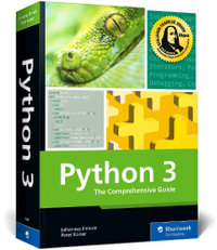 Python 3 : The Comprehensive Guide - Johannes Ernesti