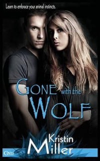 Gone with the Wolf : Seattle Wolf Pack - Kristin Miller