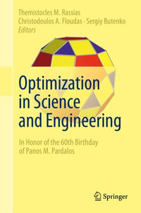 Optimization in Science and Engineering : In Honor of the 60th Birthday of Panos M. Pardalos - Christodoulos A. Floudas