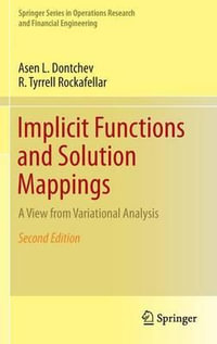 Implicit Functions and Solution Mappings : A View from Variational Analysis - Asen L. Dontchev