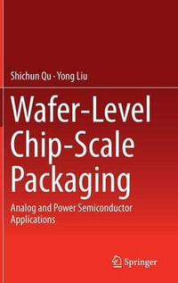 Wafer-Level Chip-Scale Packaging : Analog and Power Semiconductor Applications - Shichun Qu