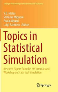 Topics in Statistical Simulation : Research Papers from the 7th International Workshop on Statistical Simulation - V.B. Melas