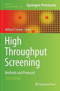 High Throughput Screening : Methods and Protocols - William P. Janzen